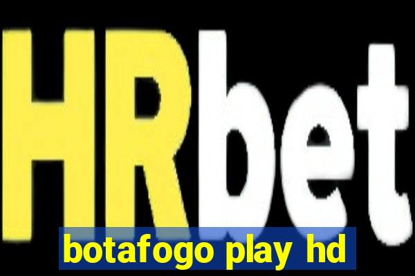 botafogo play hd